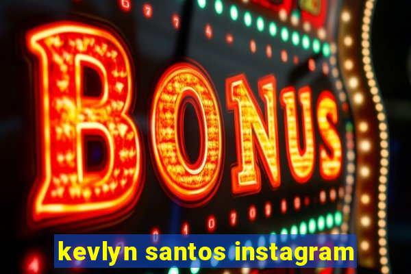 kevlyn santos instagram